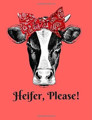 Read online Heifer, Please!: Cute Heifer Farm Cow With Red Bandana Wide Ruled Pages, Journal for Teens, Tweens, Girls, School, College, Writing, Sketching, Ranchers, Cowpokes, Breeders - Teresa Davis (GypsyRVTravels) | PDF