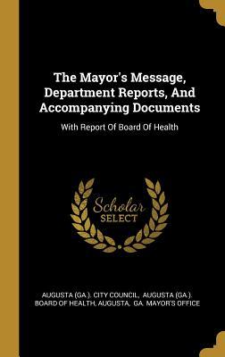 Read The Mayor's Message, Department Reports, And Accompanying Documents: With Report Of Board Of Health - Augusta file in PDF