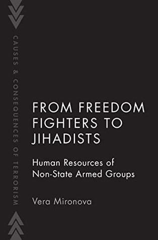 Download From Freedom Fighters to Jihadists: Human Resources of Non-State Armed Groups - Vera Mironova | ePub