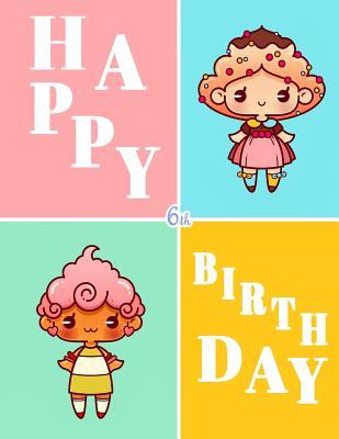 Read Happy 6th Birthday: Kawaii Girls Themed Sketch Book for Kids. Perfect for Doodling, Drawing and Sketching. Way Better Than a Birthday Card! - Black River Art file in PDF