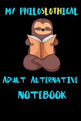 Read My Philoslothical Adult Alternative Notebook: Blank Lined Notebook Journal Gift Idea For (Lazy) Sloth Spirit Animal Lovers -  | ePub