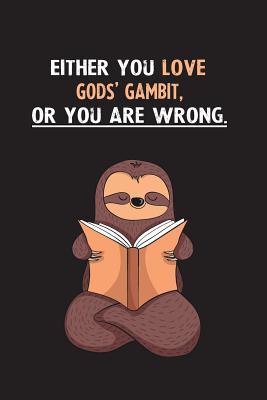 Read online Either You Love Gods' Gambit, Or You Are Wrong.: Blank Lined Notebook Journal With A Cute and Lazy Sloth Reading - Eithrsloth Publishing file in ePub