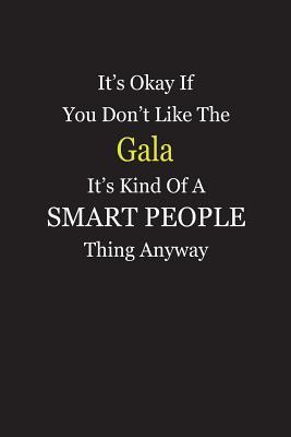 Read online It's Okay If You Don't Like The Gala It's Kind Of A Smart People Thing Anyway: Blank Lined Notebook Journal - Unikke Publishing file in ePub