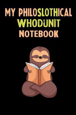 Read online My Philoslothical Whodunit Notebook: Self Discovery Journal With Questions From A Relaxed Sloth - Sotik Publishing file in ePub
