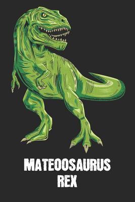 Read Mateoosaurus Rex: Mateo - T-Rex Dinosaur Notebook - Blank Ruled Personalized & Customized Name Prehistoric Tyrannosaurus Rex Notebook Journal for Boys & Men. Funny Desk Accessories & Back To School Supplies, Birthday & Christmas Gift for Men. - Yourdinonotes Publishing | ePub