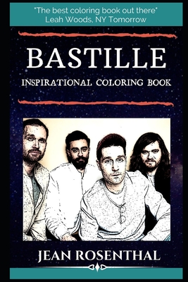 Read Online Bastille Inspirational Coloring Book: A British Indie Pop Band. - Jean Rosenthal | ePub