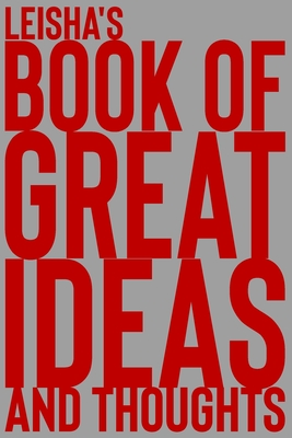 Full Download Leisha's Book of Great Ideas and Thoughts: 150 Page Dotted Grid and individually numbered page Notebook with Colour Softcover design. Book format: 6 x 9 in - 2 Scribble | ePub