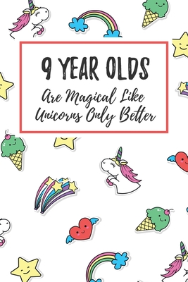 Full Download 9 Year Olds Are Magical Like Unicorns Only Better: 6x9 Dot Bullet Notebook/Journal Funny Gift Idea For Kids - Marisa Garrett Journals | ePub