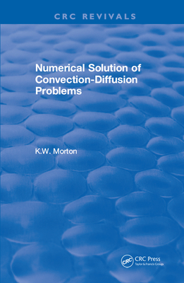 Read Online Revival: Numerical Solution of Convection-Diffusion Problems (1996) - K W Morton | PDF
